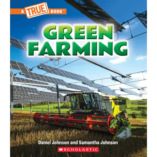 Green Farming (a True Book: A Green Future)