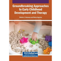 Groundbreaking Approaches to Early Childhood Development and Therapy