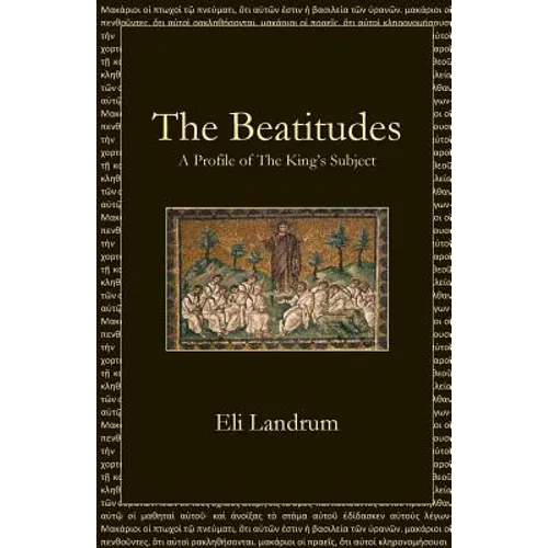 The Beatitudes: A Profile of The King's Subject
