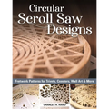 Circular Scroll Saw Designs: Fretwork Patterns for Trivets, Coasters, Wall Art & More