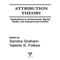Attribution Theory: Applications to Achievement, Mental Health, and Interpersonal Conflict