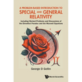 Problem-Based Introduction Special & General Relativity