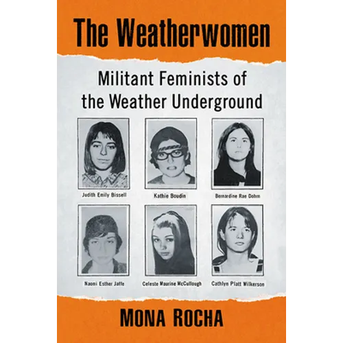 The Weatherwomen: Militant Feminists of the Weather Underground