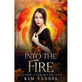 Into the Fire