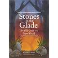 Stones in the Glade: The Old Craft in a New World