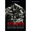 The End of the Circus: Evolutionary Semiotics and Cultural Resilience