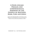 A Four-Column Parallel and Chronological Harmony of the Gospels of Matthew, Mark, Luke and John: Using the Modern World English Bible, Translated from