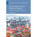 Adam Smith and the Wealth of Nations: The Discovery of Capitalism and Its Limits