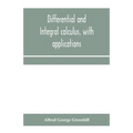 Differential and integral calculus, with applications