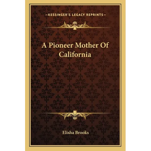 A Pioneer Mother Of California