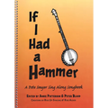 If I Had a Hammer: A Pete Seeger Sing-Along Songbook