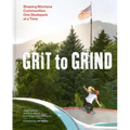 Grit to Grind: Shaping Montana Communities One Skatepark at a Time