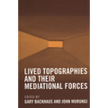 Lived Topographies: And Their Mediational Forces