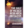 The Gulf of Mexico Research Initiative: A Vision for Twenty-First-Century Science