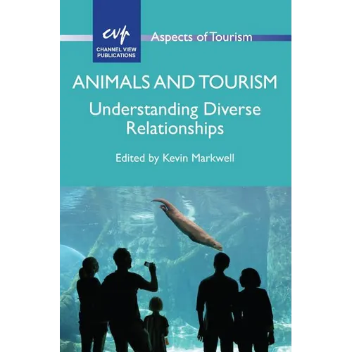 Animals and Tourism: Understanding Diverse Relationships