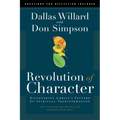 Revolution of Character: Discovering Christ's Pattern for Spiritual Transformation