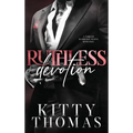 Ruthless Devotion: A Forced Marriage Mafia Romance