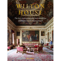 Wilton House: The Art, Architecture and Interiors of One of Britains Great Stately Homes