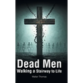 Dead Men Walking a Stairway to Life