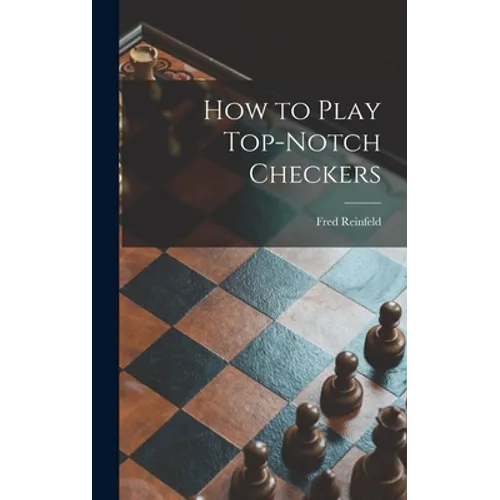 How to Play Top-notch Checkers