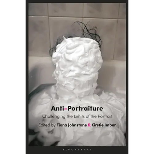 Anti-Portraiture: Challenging the Limits of the Portrait