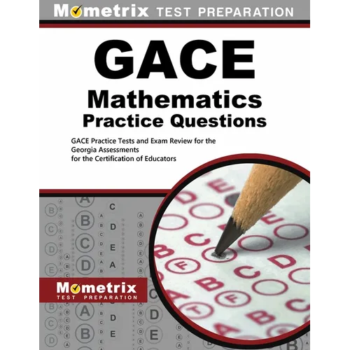 GACE Mathematics Practice Questions: GACE Practice Tests and Exam Review for the Georgia Assessments for the Certification of Educators