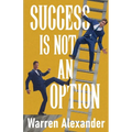 Success Is Not An Option