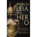 Herculeia the Hero: A Monstrously Mythic Romance Part 2