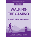 Walking the Camino: A Journey for the Heart and Soul (Large Print)