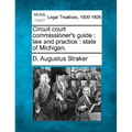 Circuit Court Commissioner's Guide: Law and Practice: State of Michigan.