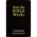 How the Bible Works: An Anthropological Study of Evangelical Biblicism