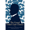 The Grand Duke's Last Chance: A Scandinavian Mystery Classic