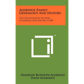 Aldridge Family Genealogy And History: The Descendants Of Jesse Alldridge And Rachel Cobb