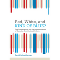 Red, White, and Kind of Blue?: The Conservatives and the Americanization of Canadian Constitutional Culture