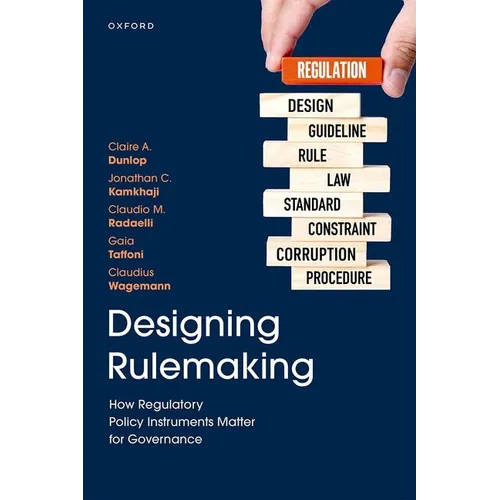 Designing Rulemaking: How Regulatory Policy Instruments Matter for Governance