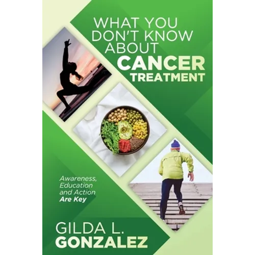 What You Don't Know about Cancer Treatment: Awareness, Education and Action Are Key