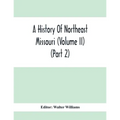 A History Of Northeast Missouri (Volume II) (Part 2)