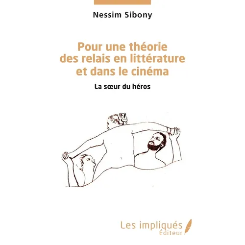 Pour une théorie des relais en littérature et dans le cinéma: La soeur du héros