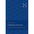 Imagining Consumers: Design and Innovation from Wedgwood to Corning