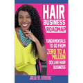 Hair Business Roadmap: Fundamentals To Go From Zero To A Million Dollar Hair Business