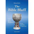 The Bible Bluff: Jesus and Mary Magdalene from Another Perspective