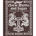 Norse Myths and Sagas: Over 50 Tales from the Eddas