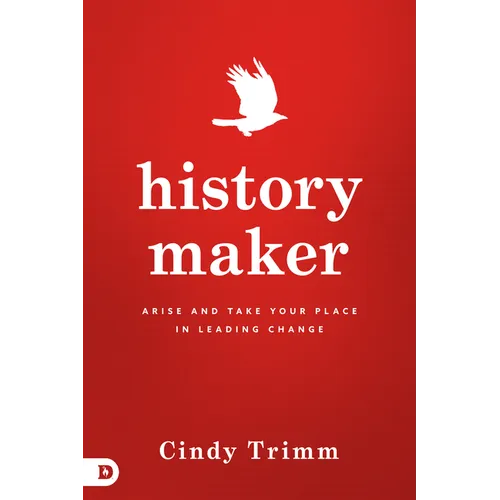 History Maker: Arise and Take Your Place in Leading Change