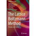 The Lattice Boltzmann Method: Principles and Practice