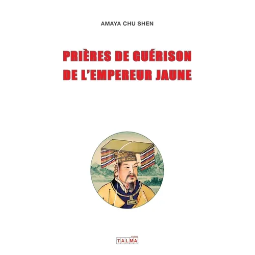 Prieres de guerison de l'Empereur Jaune