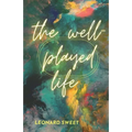 The Well-Played Life