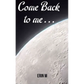 Come Back to Me