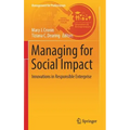 Managing for Social Impact: Innovations in Responsible Enterprise