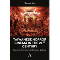 Taiwanese Horror Cinema in the 21st Century: Spectral Narratives and Screen Culture