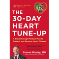 30-Day Heart Tune-Up: A Breakthrough Medical Plan to Prevent and Reverse Heart Disease
